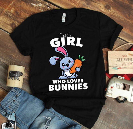 Just a Girl who loves Bunnies T-Shirt