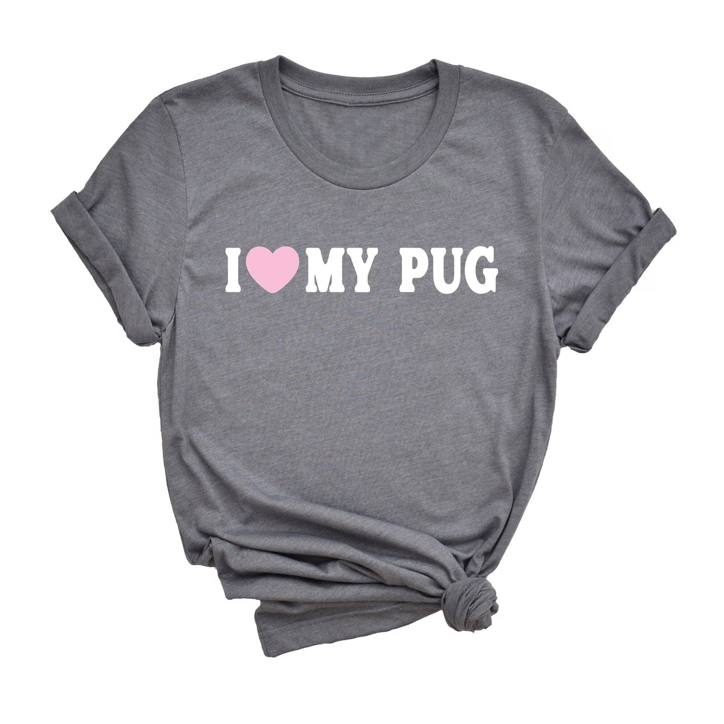 Unisex "I Love My Pug" T-shirt