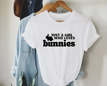 JUST A GIRL WHO LOVES BUNNIES T-SHIRT