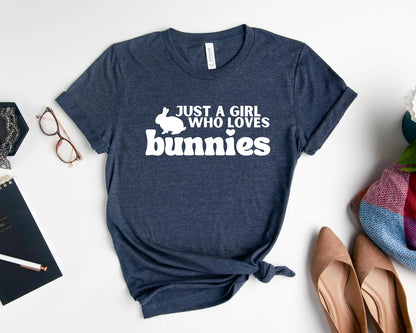 JUST A GIRL WHO LOVES BUNNIES T-SHIRT