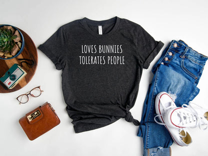 Loves Bunnies Tolerates people T-Shirt