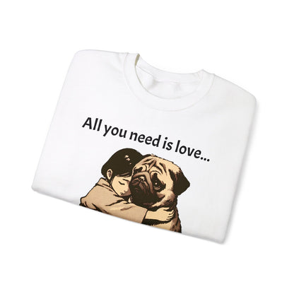 "All you need.." Sweatshirt